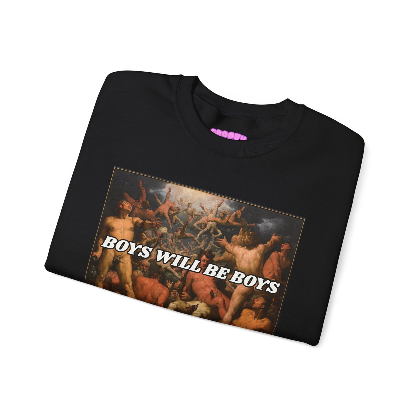 Boys Will Be Boys Sweatshirt
