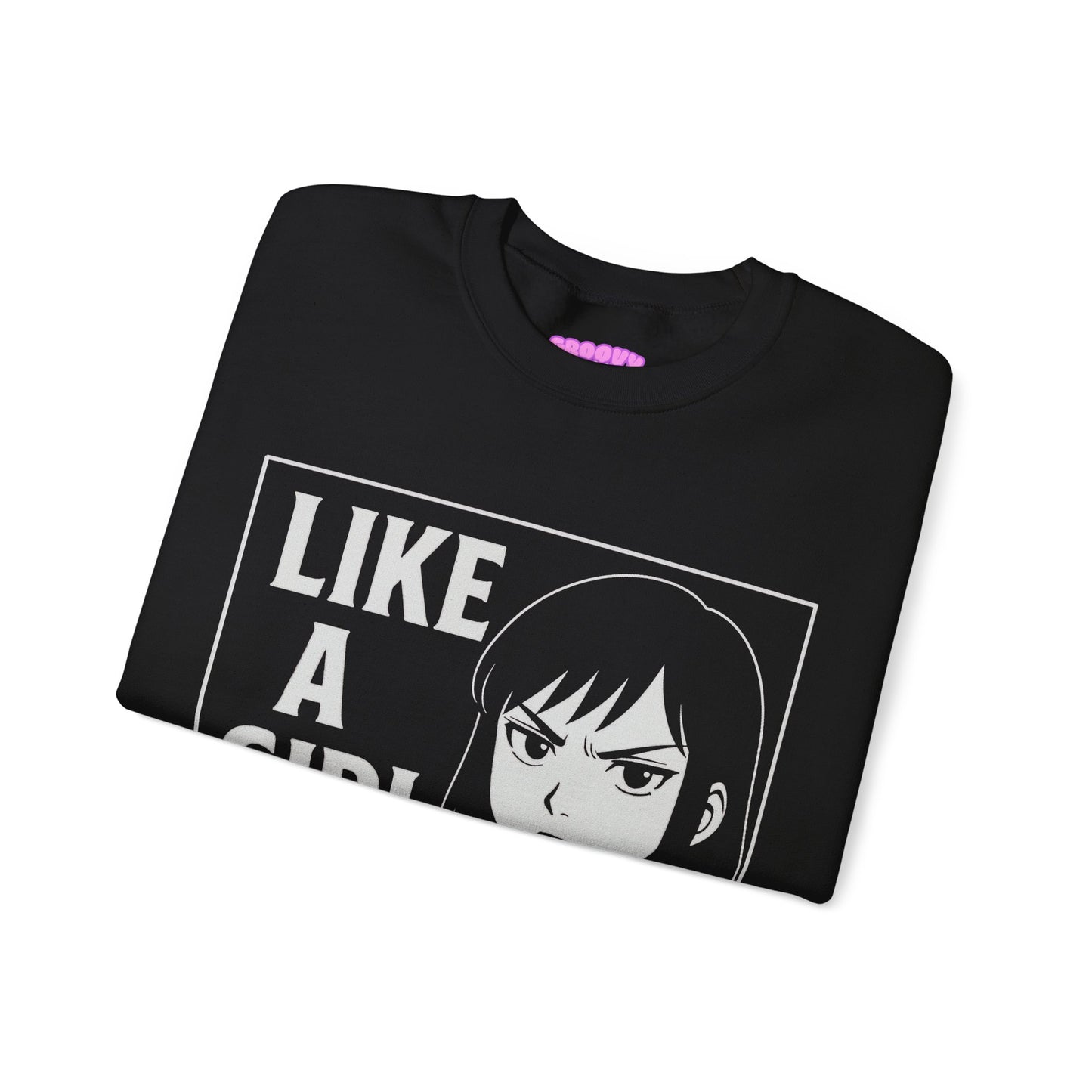 LIKE A GIRL Sweatshirt