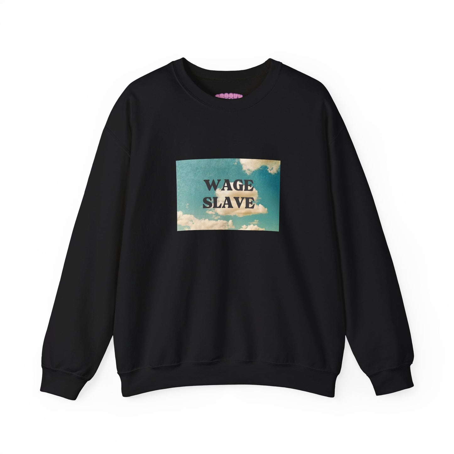 Wage Slave Sweatshirt