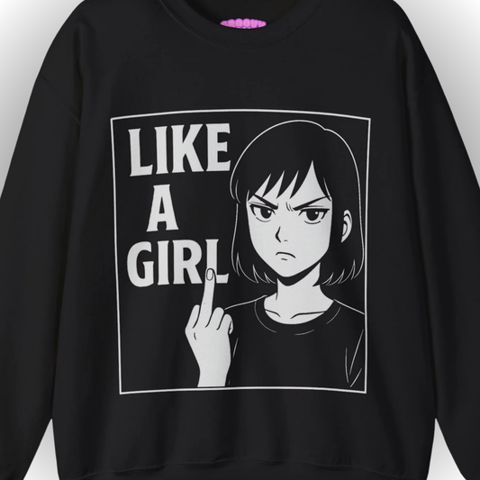 LIKE A GIRL Sweatshirt