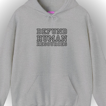 Defund Human Resources Hoodie