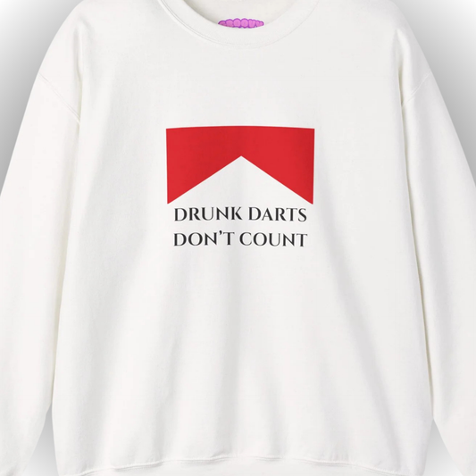 Drunk Darts Don't Count Sweatshirt