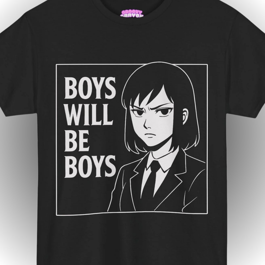 BOYS WILL BE BOYS T-Shirt