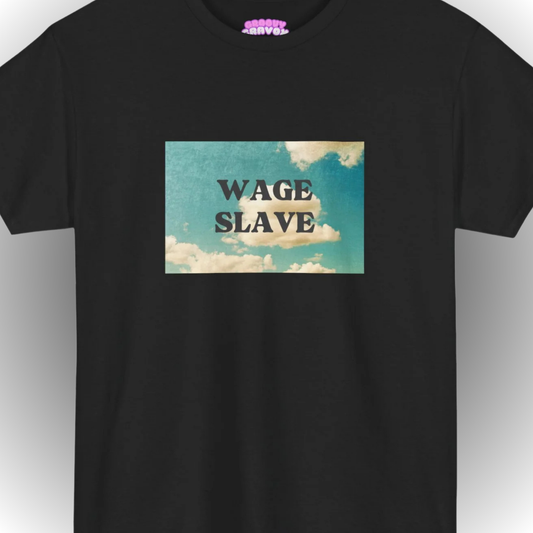 Wage Slave T-Shirt