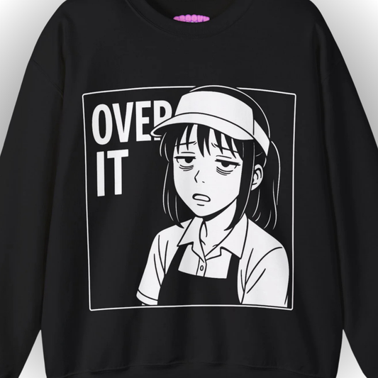 OVER IT Sweatshirt