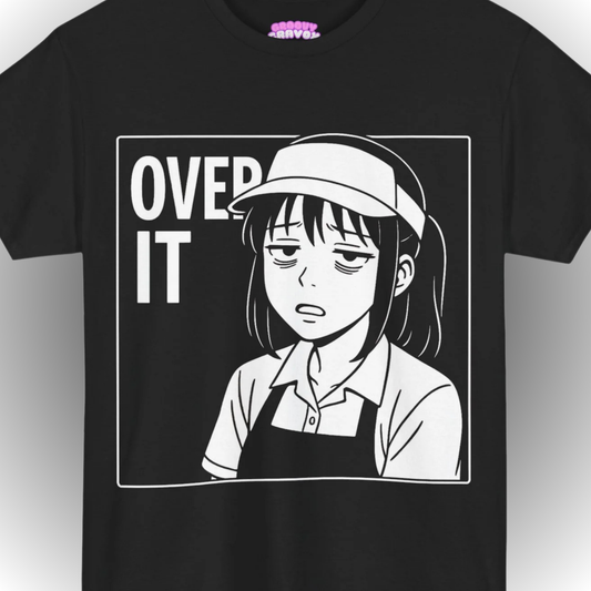 OVER IT T-Shirt