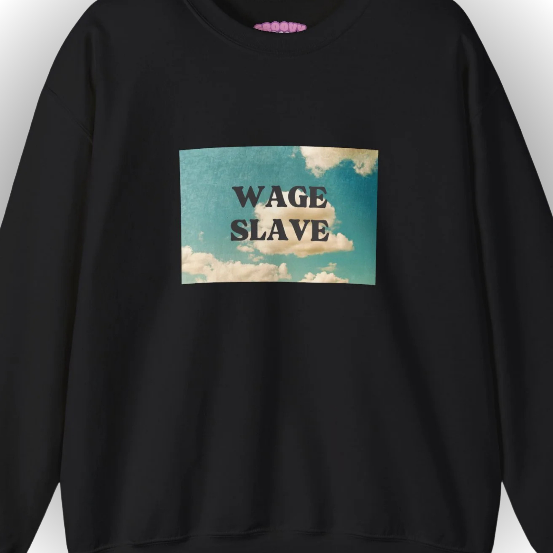 Wage Slave Sweatshirt