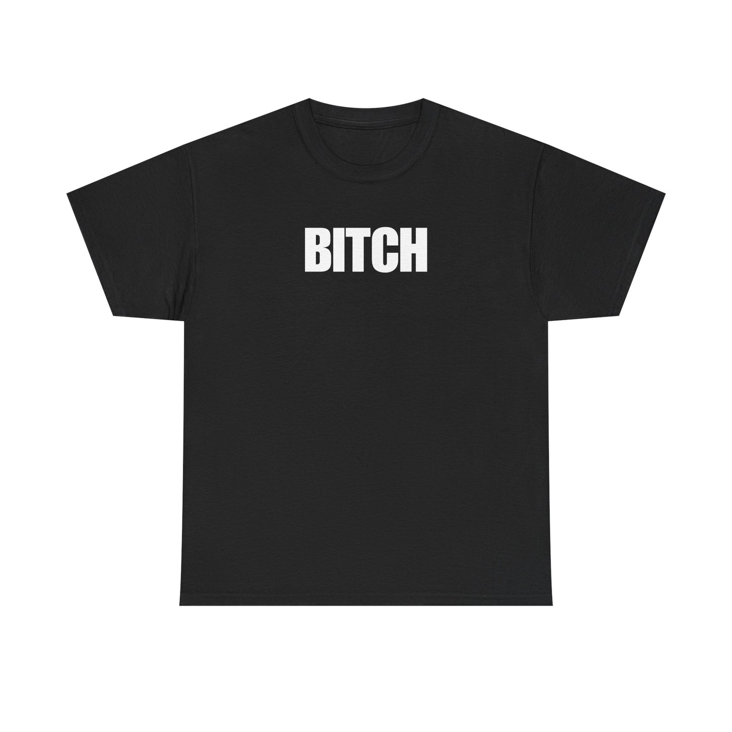 BITCH T-Shirt – Bold, Unapologetic, and Attitude-Packed