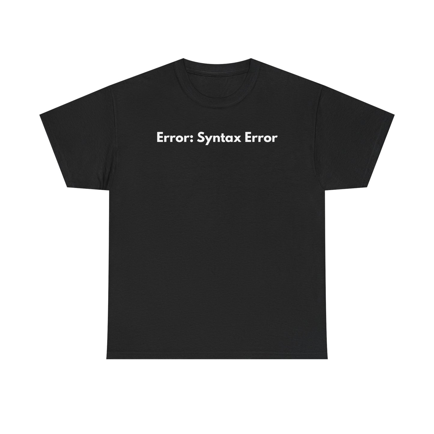 Error: Syntax Error T-Shirt – Debug Your Wardrobe