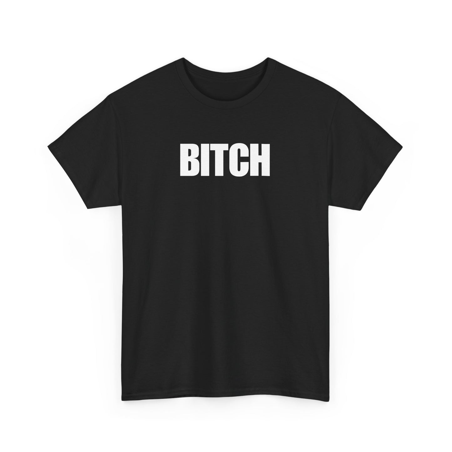 BITCH T-Shirt – Bold, Unapologetic, and Attitude-Packed