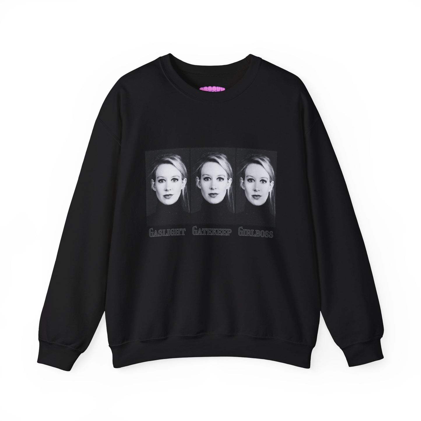 Gaslight, Gatekeep, Gilrboss Sweatshirt