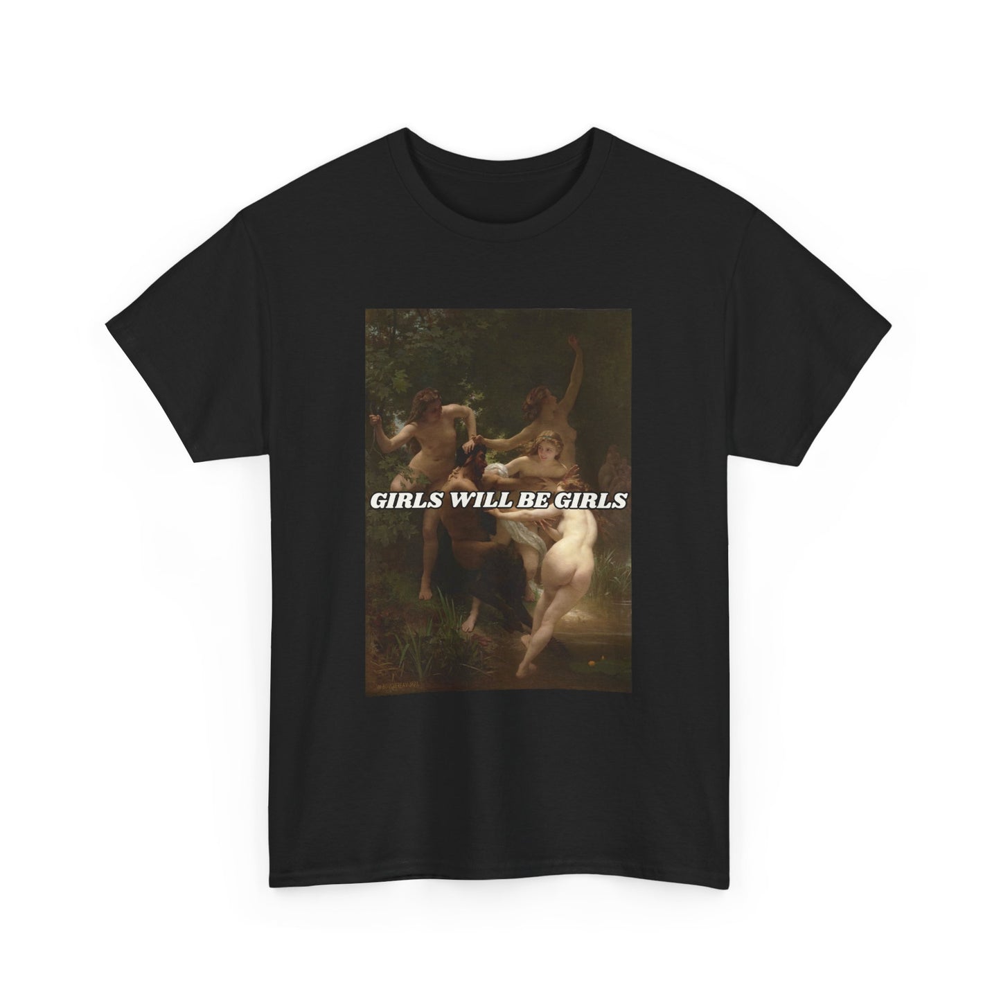 Girls Will Be Girls T-Shirt – Nymphs and Satyr by William-Adolphe Bouguereau