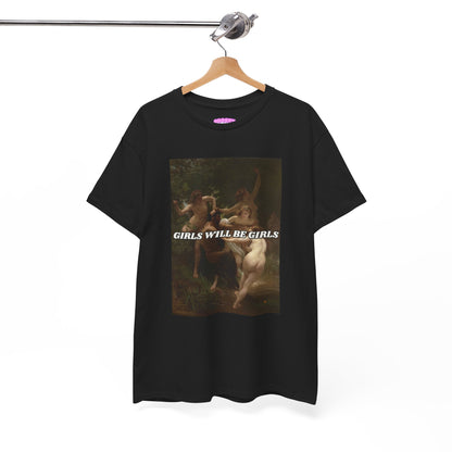 Girls Will Be Girls T-Shirt