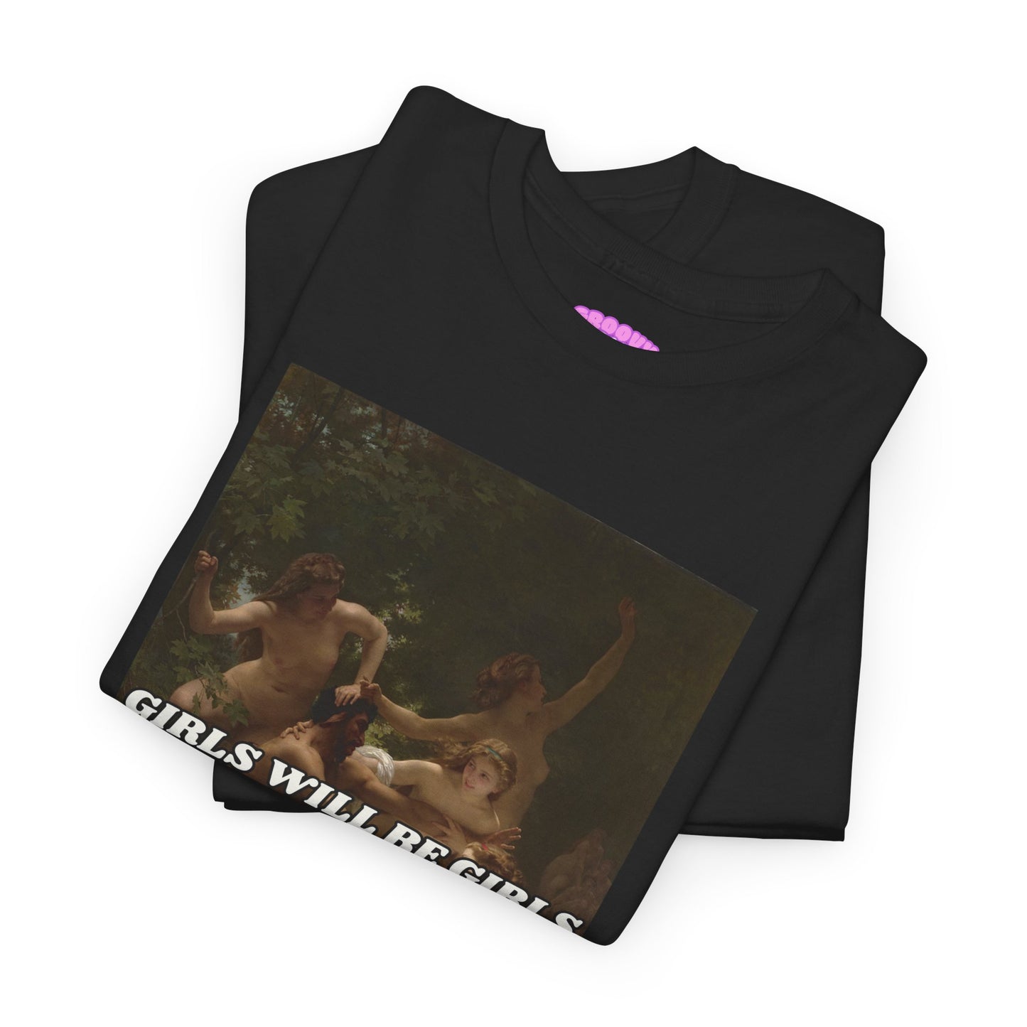 Girls Will Be Girls T-Shirt