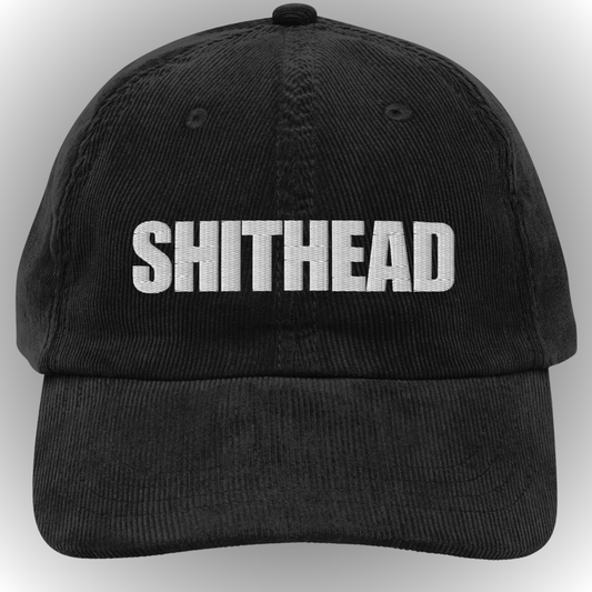 SHITHEAD Corduroy Hat