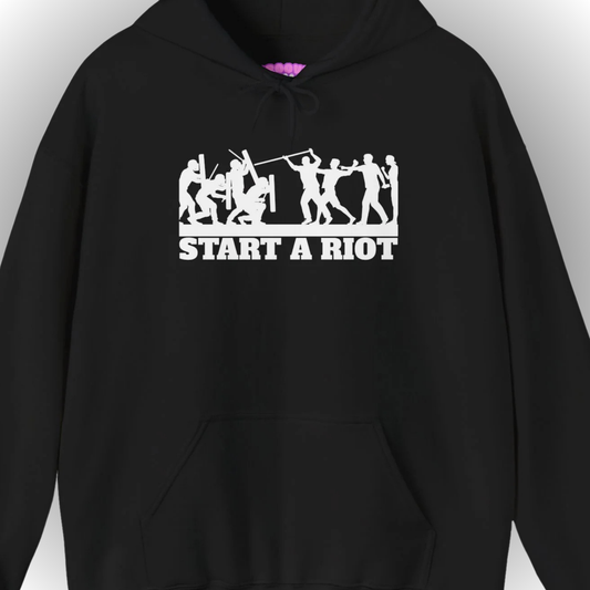 Start a Riot Hoodie