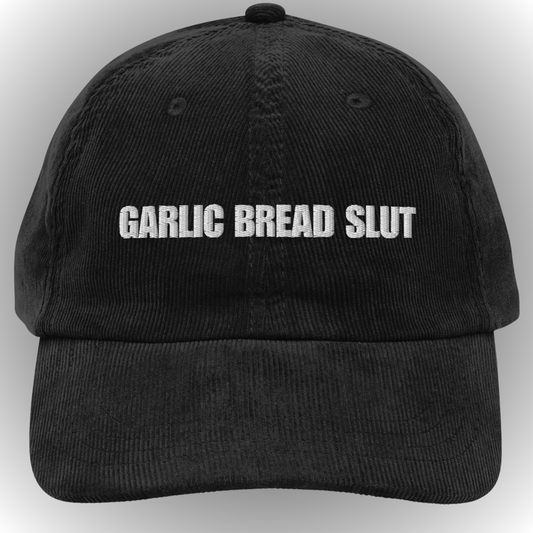 GARLIC BREAD SLUT Corduroy Hat