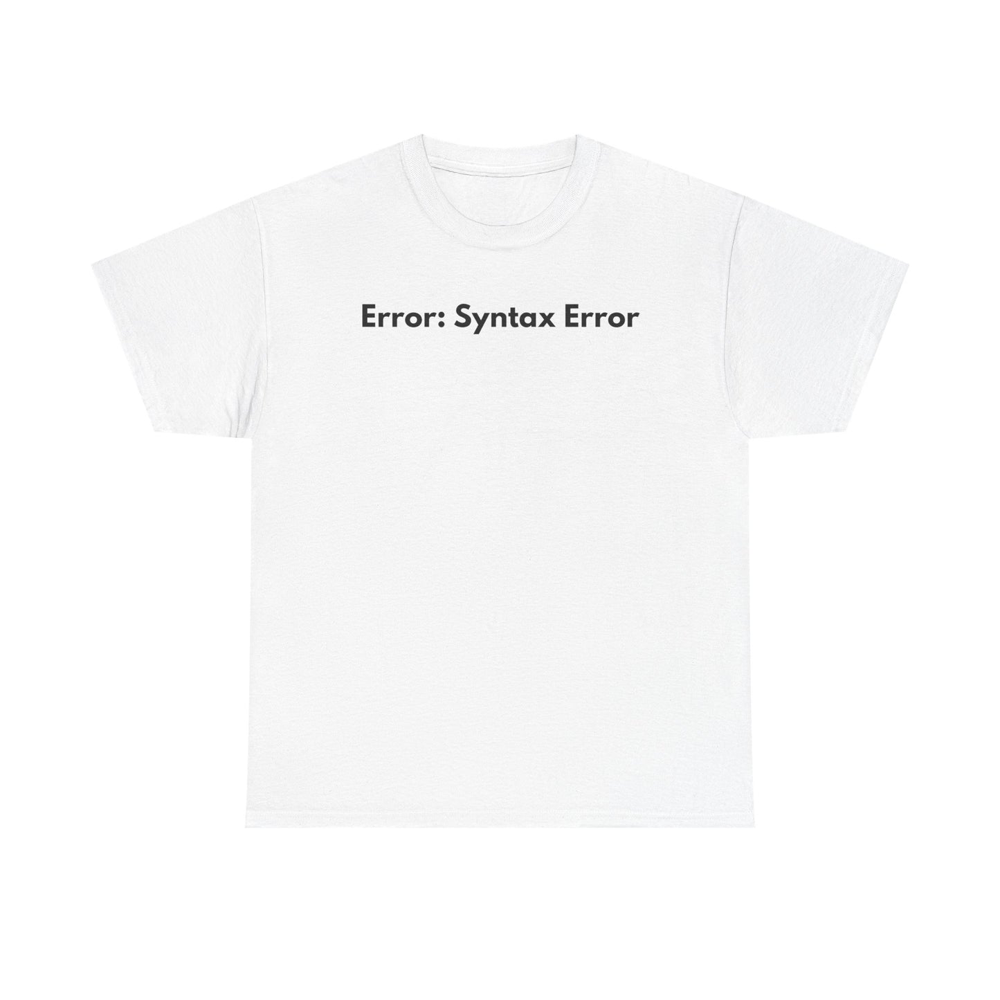 Error: Syntax Error T-Shirt – Debug Your Wardrobe