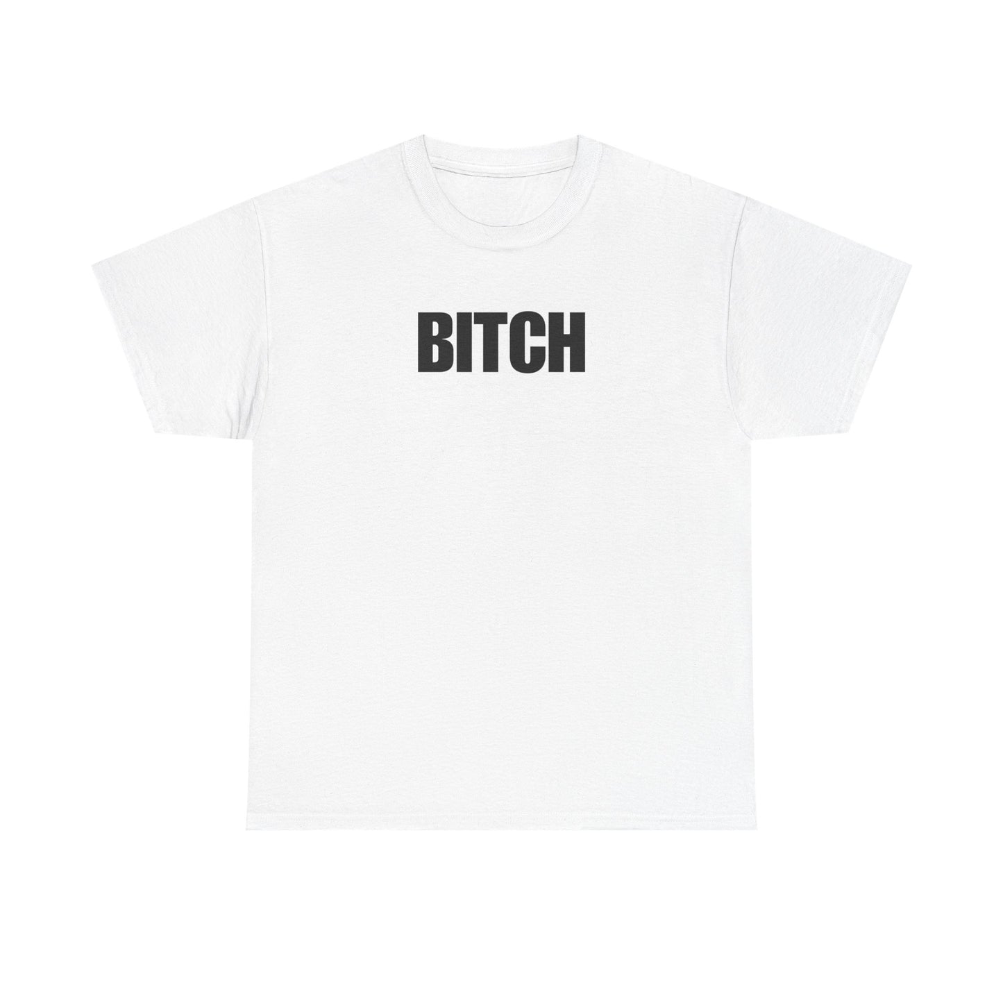 BITCH T-Shirt – Bold, Unapologetic, and Attitude-Packed