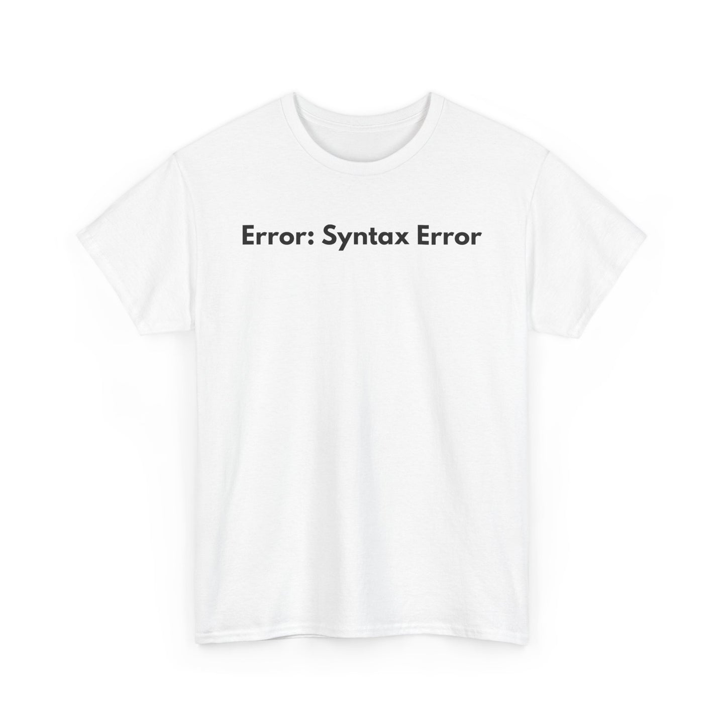 Error: Syntax Error T-Shirt – Debug Your Wardrobe