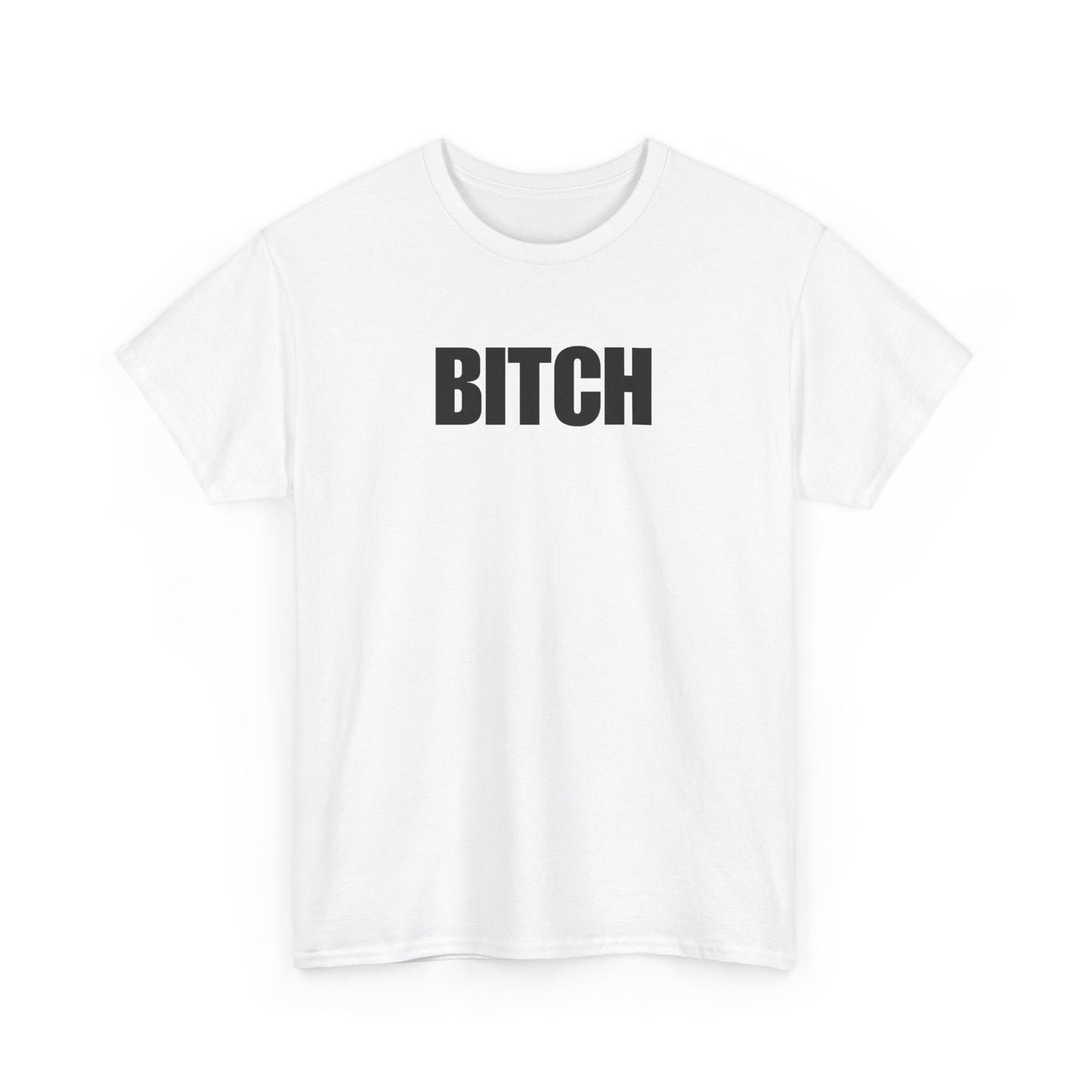 BITCH T-Shirt – Bold, Unapologetic, and Attitude-Packed