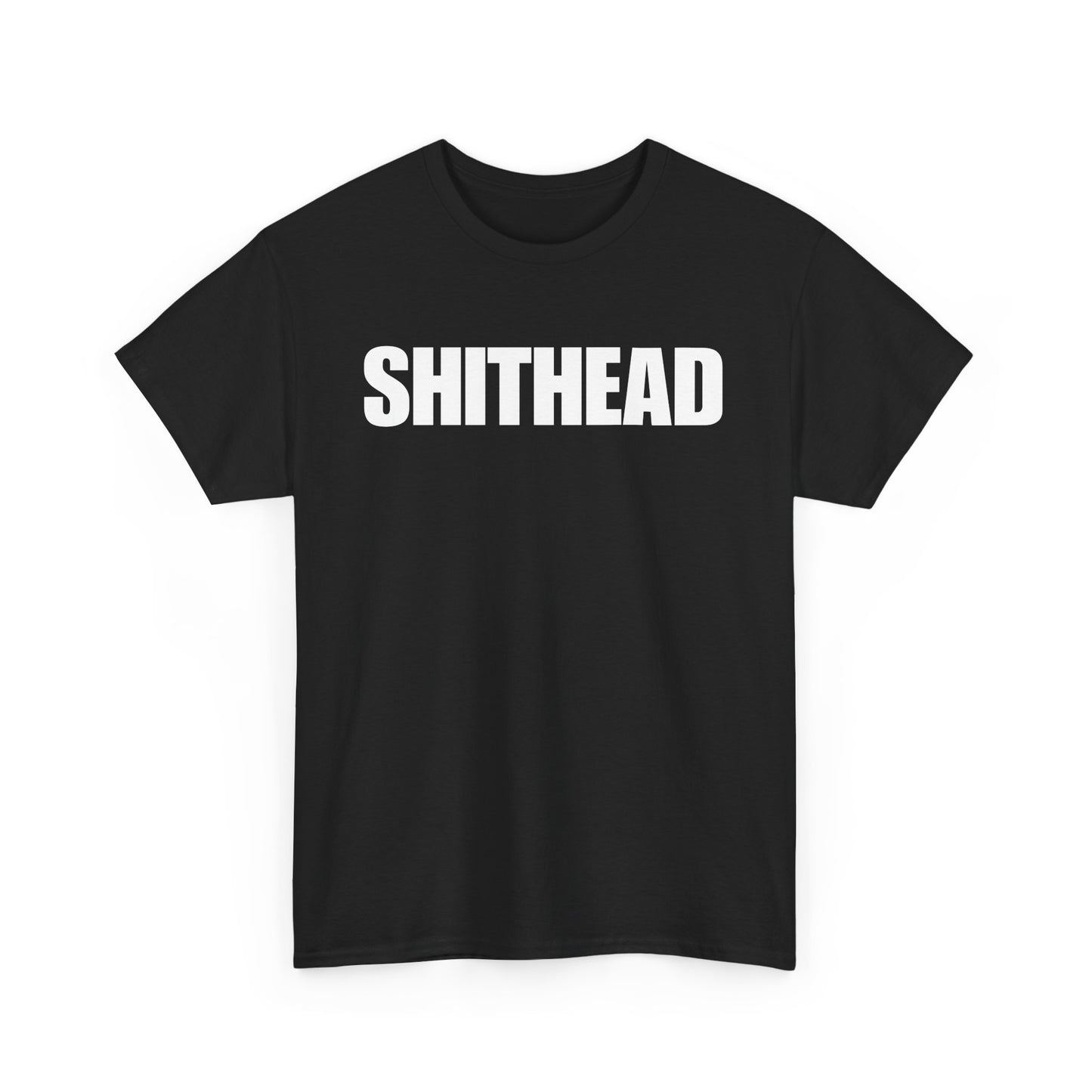 SHITHEAD T-Shirt – Bold, Unfiltered, and Unapologetic