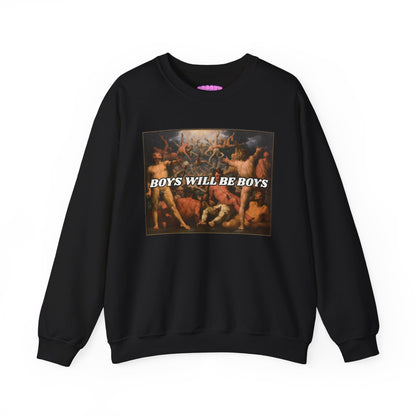 Boys Will Be Boys Sweatshirt