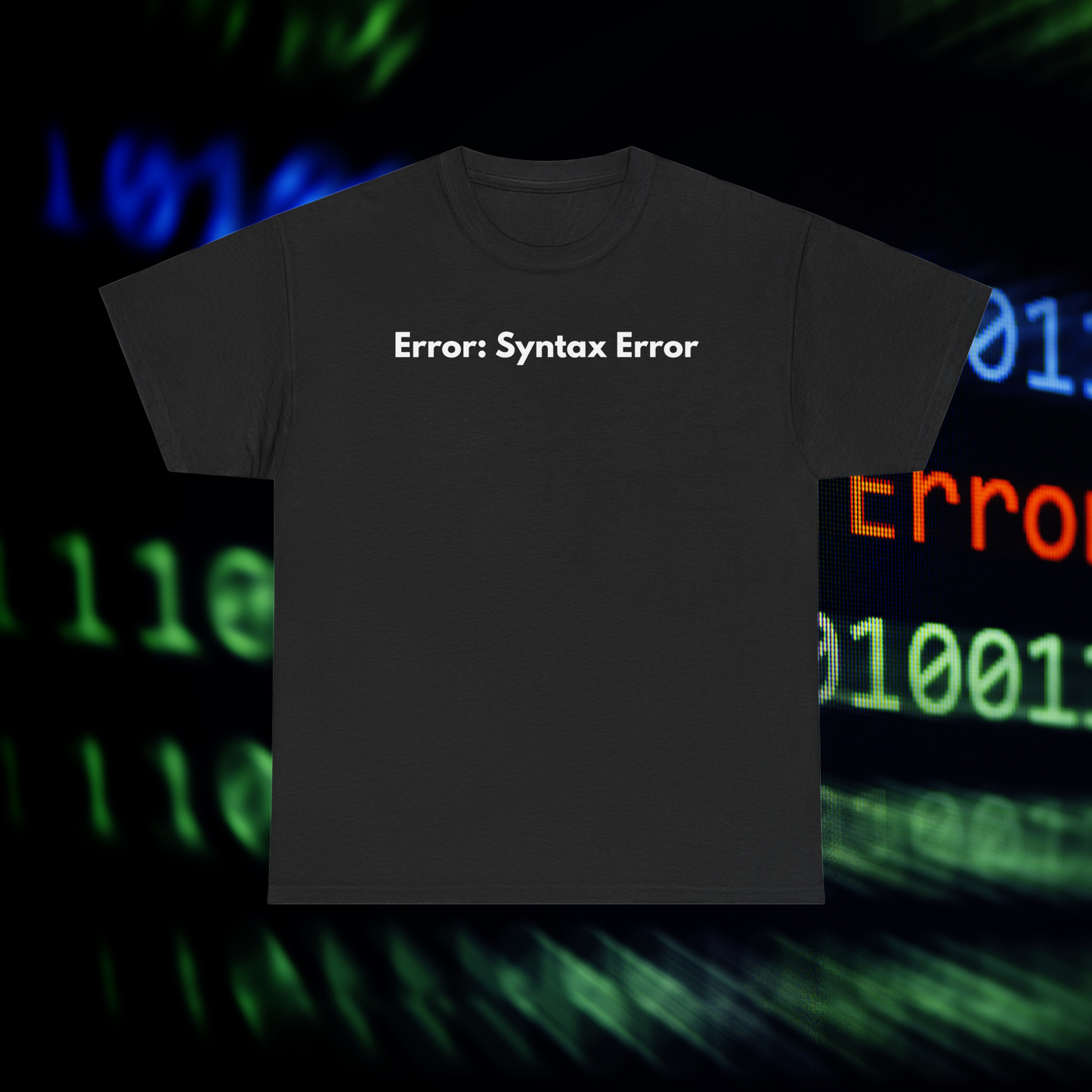 Error: Syntax Error T-Shirt – Debug Your Wardrobe