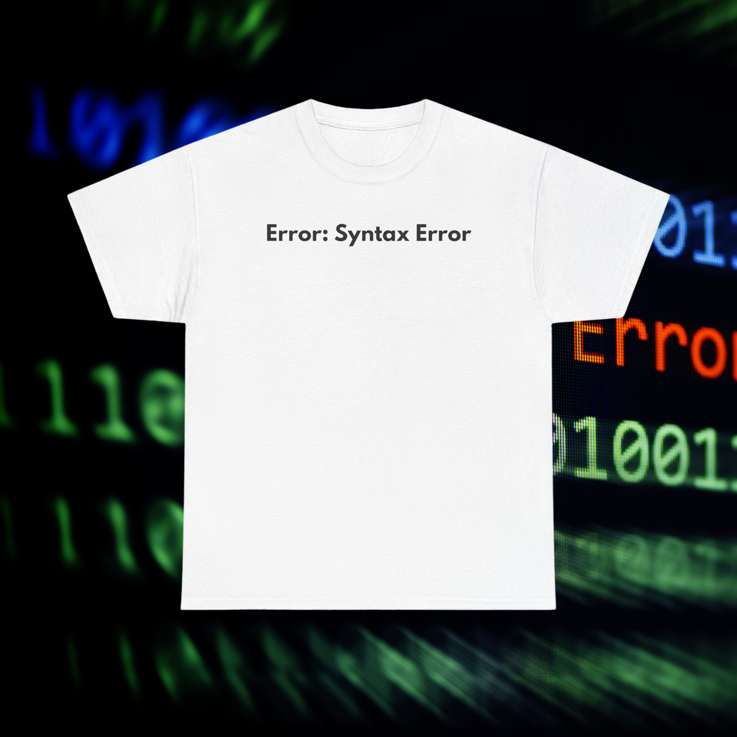 Error: Syntax Error T-Shirt – Debug Your Wardrobe