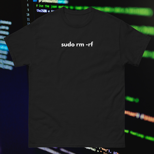 SUDO RM -RF T-Shirt – Linux & Sysadmin Techwear for Devs